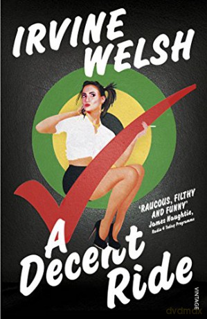 A Decent Ride - Irvine Welsh [KSIĄŻKA]