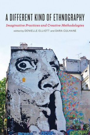 A Different Kind of Ethnography: Imaginative Practices and Creative Methodologies - Denielle Elliott [KSIĄŻKA]