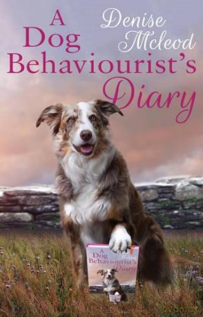 A Dog Behaviourist's Diary - Denise Mcleod [KSIĄŻKA]