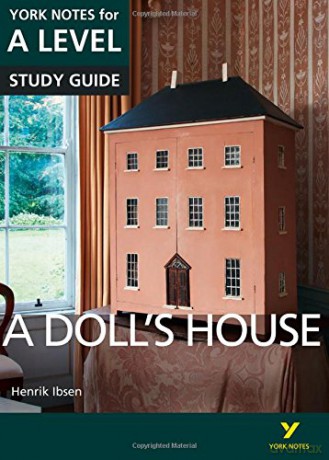 A Doll's House: York Notes for A-level: everything you need to catch up, study and prepare for 2021 assessments and 2022 exams - Frances Gray [KSIĄŻKA]