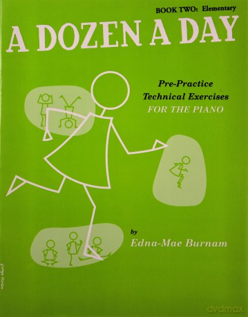 A Dozen A Day: Pre-Practice Technical Exercises For The Piano Book 2 Elementary - Edna-Mae Burnam [KSIĄŻKA]