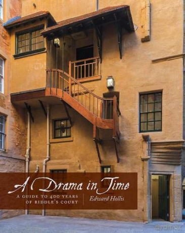 A Drama in Time: A Guide to 400 Years of Riddle's Court - Edward Hollis [KSIĄŻKA]