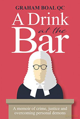 A Drink at the Bar: A memoir of crime, justice and overcoming personal demons - Graham Boal QC [KSIĄŻKA]
