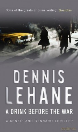 A Drink Before The War - Dennis Lehane [KSIĄŻKA]