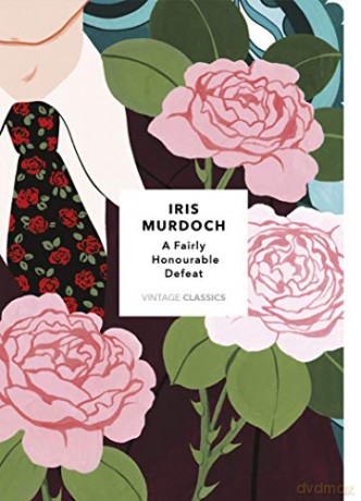 A Fairly Honourable Defeat: Vintage Classics Murdoch Series - Iris Murdoch [KSIĄŻKA]