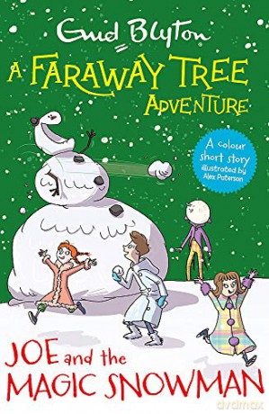 A Faraway Tree Adventure: Joe and the Magic Snowman: Colour Short Stories - Enid Blyton [KSIĄŻKA]