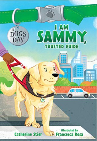 I Am Sammy, Trusted Guide, 3 (A Dog's Day) - Catherine Stier [KSIĄŻKA]