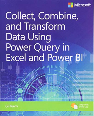 Collect, Combine, And Transform Data Using Power Query In Excel And Power Bi (Business Skills) - Gil Raviv [KSIĄŻKA]