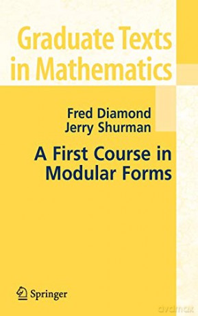 A First Course in Modular Forms Graduate Texts in Mathematics Graduate Texts in Mathematics: 228 - Fred Diamond [KSIĄŻKA]