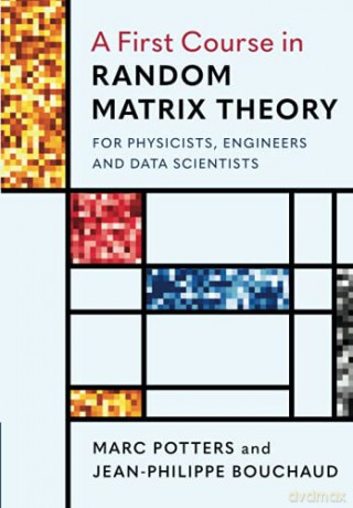 A First Course in Random Matrix Theory: for Physicists, Engineers and Data Scientists - Marc Potters [KSIĄŻKA]