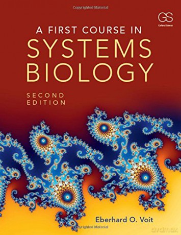 A First Course in Systems Biology - Eberhard Voit [KSIĄŻKA]