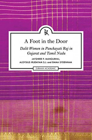 A Foot in the Door - Dalit Women in Panchayati Raj in Gujarat and Tamil Nadu - Emma Sydenham [KSIĄŻKA]