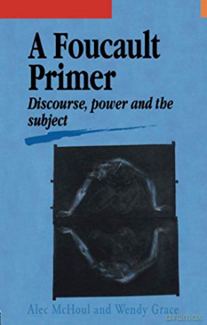 A Foucault Primer: Discourse, Power And The Subject - Alec McHoul [KSIĄŻKA]