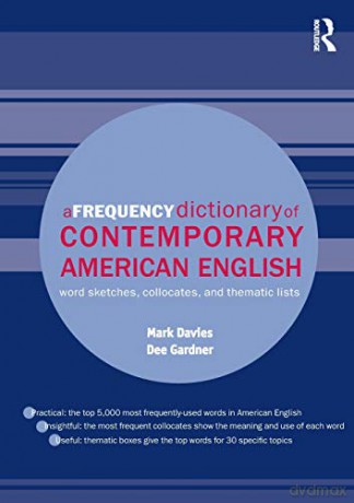 A Frequency Dictionary of Contemporary American English: Word Sketches, Collocates and Thematic Lists Routledge Frequency Dictionaries - Mark Davies [KSIĄŻKA]