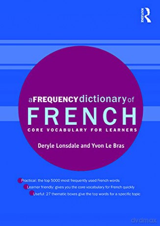 A Frequency Dictionary of French: Core Vocabulary for Learners Routledge Frequency Dictionaries - Deryle Lonsdale [KSIĄŻKA]