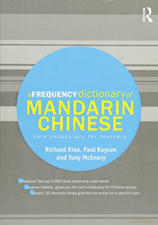 A Frequency Dictionary of Mandarin Chinese: Core Vocabulary for Learners Routledge Frequency Dictionaries - Richard Xiao [KSIĄŻKA]
