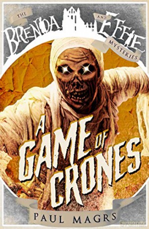 A Game of Crones: 7 Brenda and Effie Mysteries, 7 - Paul Magrs and cover design or artwork by Matthew Bright [KSIĄŻKA]