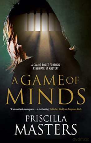 A Game of Minds: 3 A Claire Roget Forensic Psychiatrist Mystery, 3 - Priscilla Masters [KSIĄŻKA]