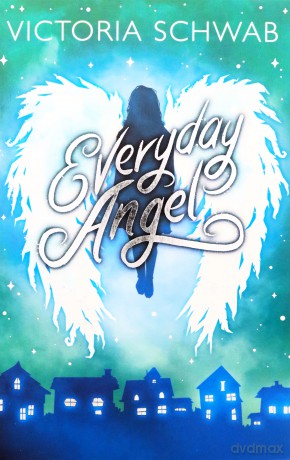 Everyday Angel (3 Book Bind-Up) - Victoria Schwab [KSIĄŻKA]