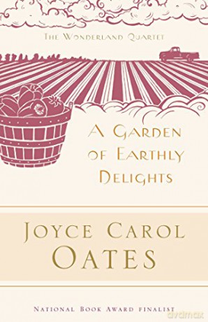 A Garden of Earthly Delights Modern Library: 1 - Joyce Carol Oates [KSIĄŻKA]