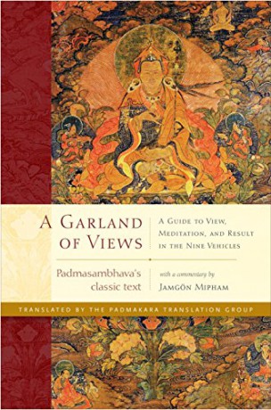 A Garland of Views: A Guide to View, Meditation, and Result in the Nine Vehicles - Padmasambhava [KSIĄŻKA]