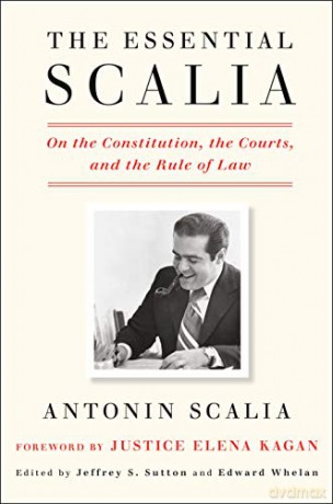 Essential Scalia: On The Constitution, The Courts, And The Rule Of Law - Antonin Scalia [KSIĄŻKA]