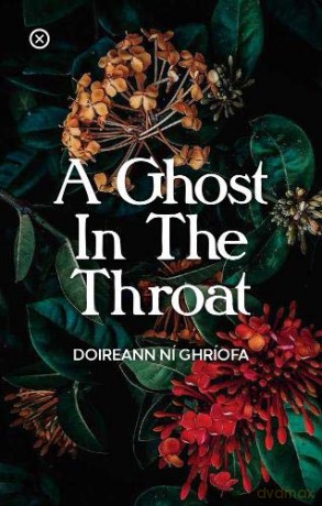 A Ghost in the Throat - Doireann Ní Ghríofa [KSIĄŻKA]
