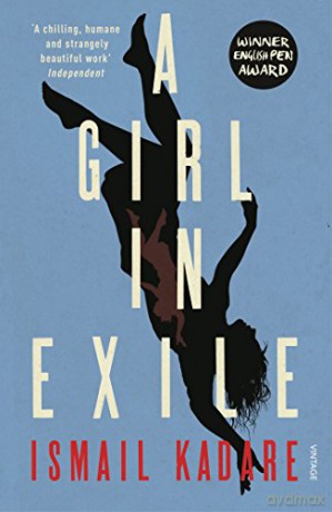 A Girl in Exile: Ismail Kadare - Ismail Kadare [KSIĄŻKA]