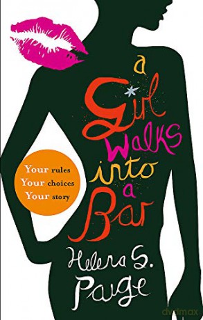 A Girl Walks into a Bar: Choose Your Own Erotic Destiny - Helena S. Paige [KSIĄŻKA]