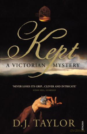 Kept: A Victorian Mystery - D J Taylor [KSIĄŻKA]