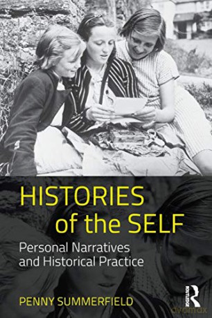 Histories Of The Self: Personal Narratives And Historical Practice - Penny Summerfield [KSIĄŻKA]