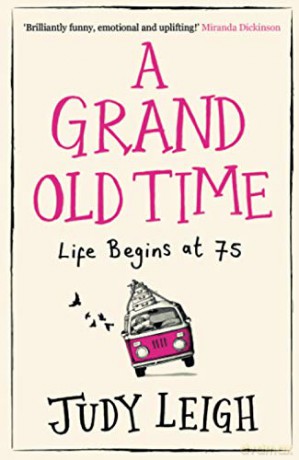 A Grand Old Time: The laugh-out-loud and feel-good romantic comedy with a difference - Judy Leigh [KSIĄŻKA]