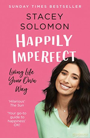 Happily Imperfect: Living Life Your Own Way - Stacey Solomon [KSIĄŻKA]