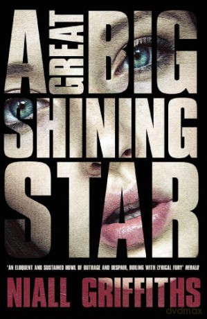 A Great Big Shining Star - Niall Griffiths [KSIĄŻKA]