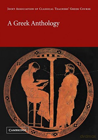A Greek Anthology Reading Greek - Joint Association Of Classical Teachers [KSIĄŻKA]