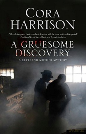 Gruesome Discovery, A: A mystery set in 1920s Ireland: 4 (A Reverend Mother Mystery) - Cora Harrison [KSIĄŻKA]