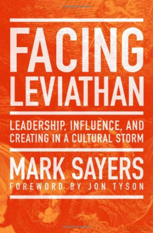 Facing Leviathan: Leadership, Influence, And Creating In A Cultural Storm - Mark Sayers [KSIĄŻKA]