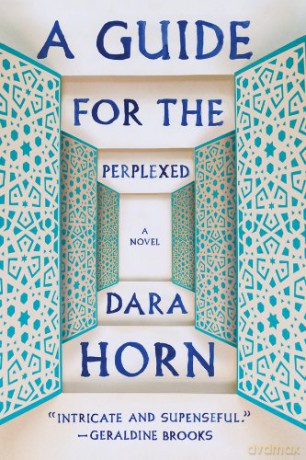 A Guide for the Perplexed: A Novel - Dara Horn [KSIĄŻKA]