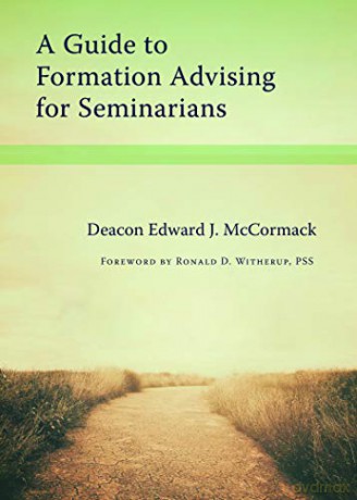 A Guide to Formation Advising for Seminarians [KSIĄŻKA]