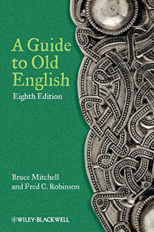 A Guide to Old English, 8th Edition - Bruce Mitchell [KSIĄŻKA]