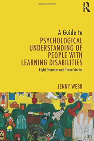 A Guide to Psychological Understanding of People with Learning Disabilities: Eight Domains and Three Stories - Jenny Webb [KSIĄŻKA]