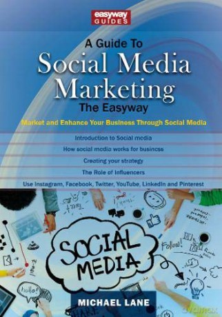 A Guide to Social Media Marketing: Market and Enhance Your Business Through Social Media - Michael Lane [KSIĄŻKA]