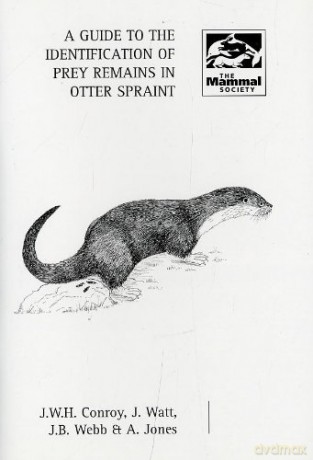 A Guide to the Identification of Prey Remains in Otter Spraints: 16 Mammal Society Occasional Publications - J.W.H. Conroy [KSIĄŻKA]