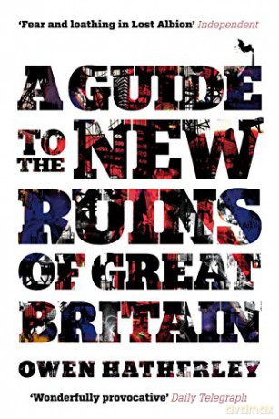 A Guide to the New Ruins of Great Britain - Hatherley [KSIĄŻKA]