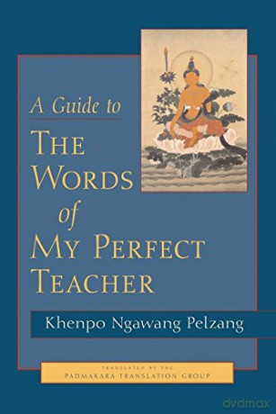 A Guide to the Words of My Perfect Teacher - Khenpo Ngawang Pelzang [KSIĄŻKA]