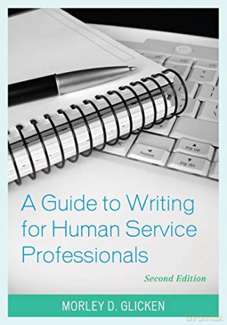 A Guide to Writing for Human Service Professionals - Morley D. Glicken [KSIĄŻKA]