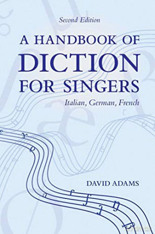 A Handbook of Diction for Singers: Italian, German, French - David Adams [KSIĄŻKA]