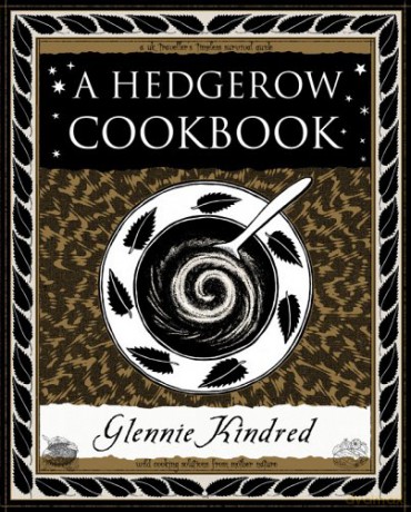 A Hedgerow Cookbook Wooden Books Gift Book - Glennie Kindred [KSIĄŻKA]