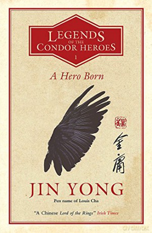 A Hero Born: Legends of the Condor Heroes Vol. 1 - Jin Yong [KSIĄŻKA]