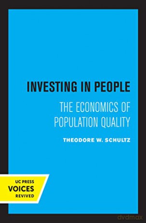 Investing In People: The Economics Of Population Quality (The Royer Lectures) - Theodore W. Schultz [KSIĄŻKA]